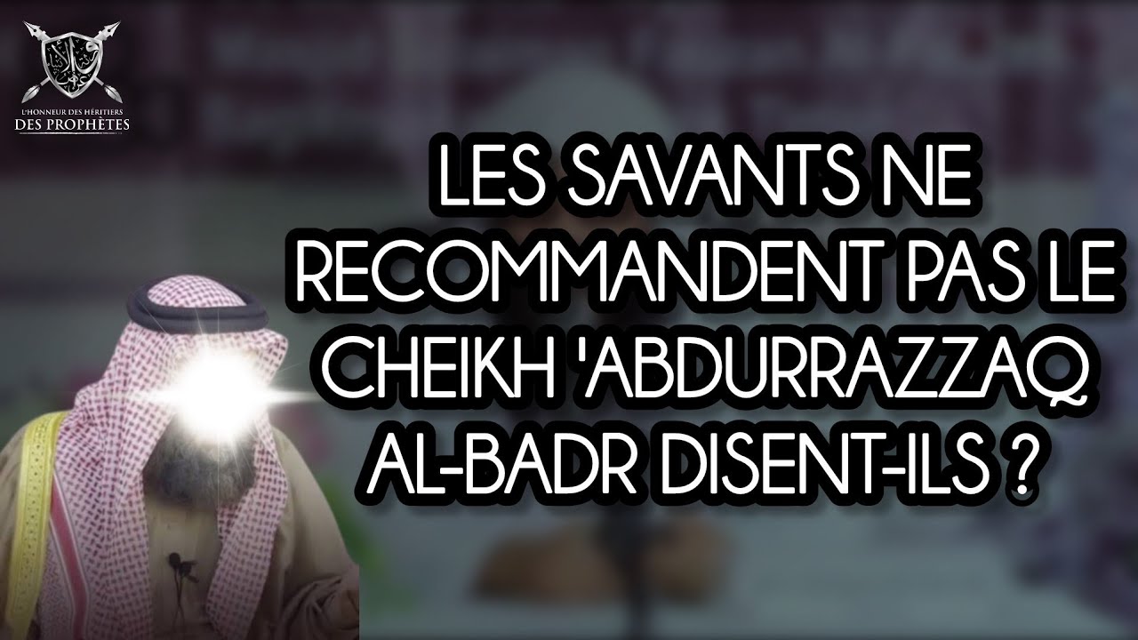 Les savants ne recommandent pas le cheikh 'Abdur-Razzāq Al-Badr ? Cheikh Ahmad Qays Al-'Azzawi