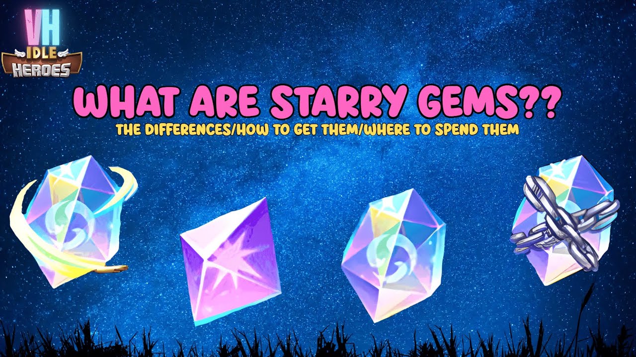 Starry Gems in Idle Heroes, What's the Difference?