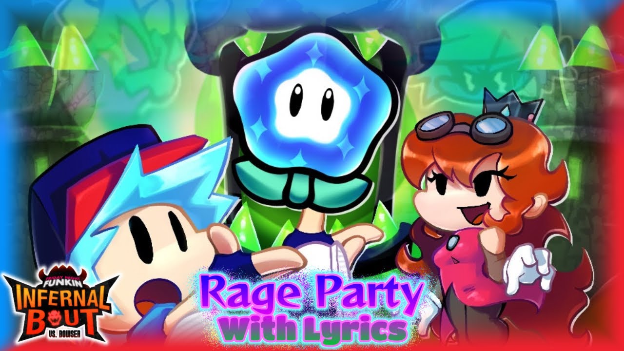 Rage Party с текстом песни Friday Night Funkin': Infernal Bout (Vs. Bowser) Cover