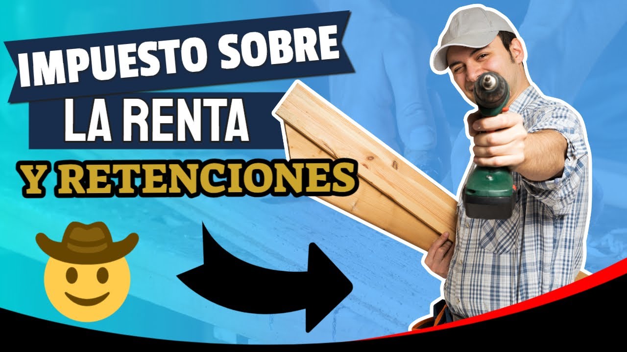 Impuesto Sobre la Renta en Guatemala y sus retenciones