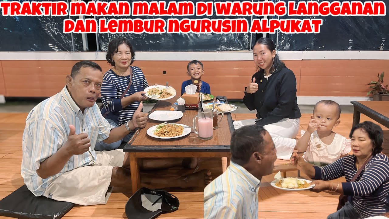 TRAKTIR MAKAN MALAM SEMUANYA LANJUT LEMBUR NGURUSIN ALPUKAT