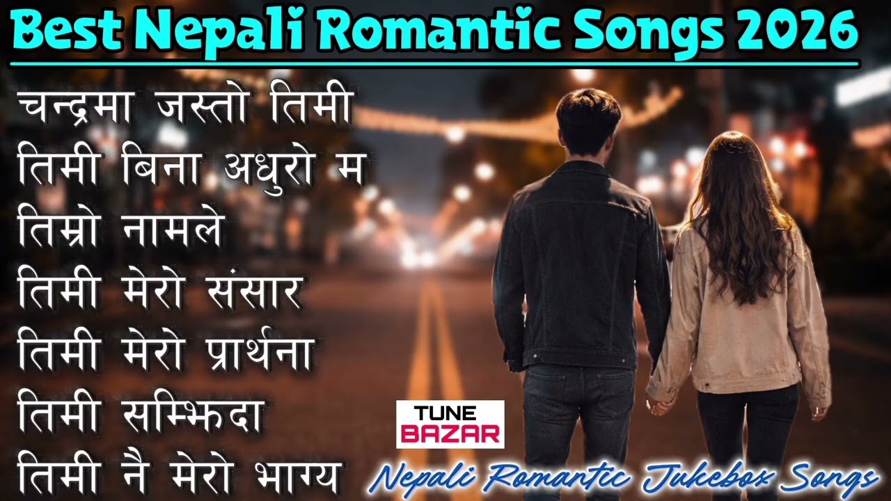 Top Nepali Romantic Songs 2026 | New Nepali Love Songs Collection | TUNE BAZAR 