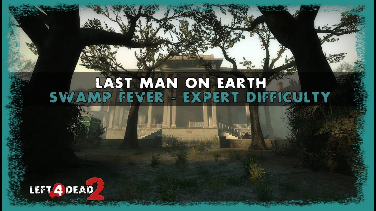 Left 4 Dead 2 - Last Man on Earth - Swamp Fever (Expert Difficulty)