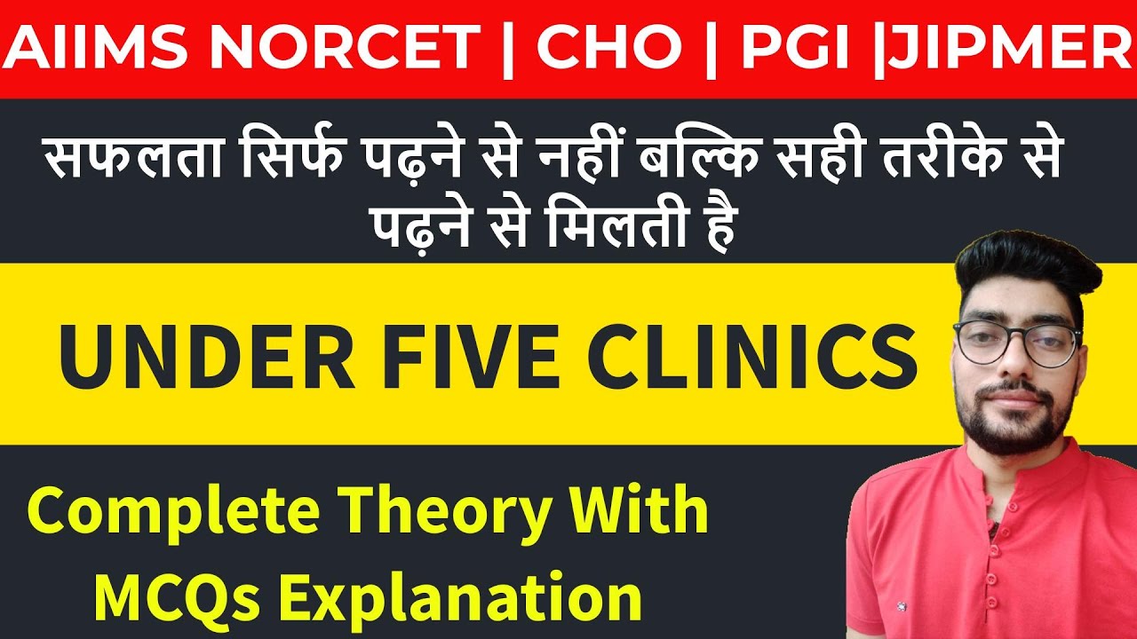 UNDER FIVE CLINICS || CHN Topic || #norcet #aiimsdelhi #choexam #pgiexam #nursing #jipmer