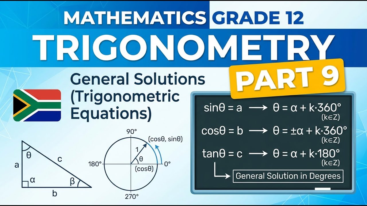Mathematics Grade 12 Trigonometry - General Solutions Trigonometric Equations
