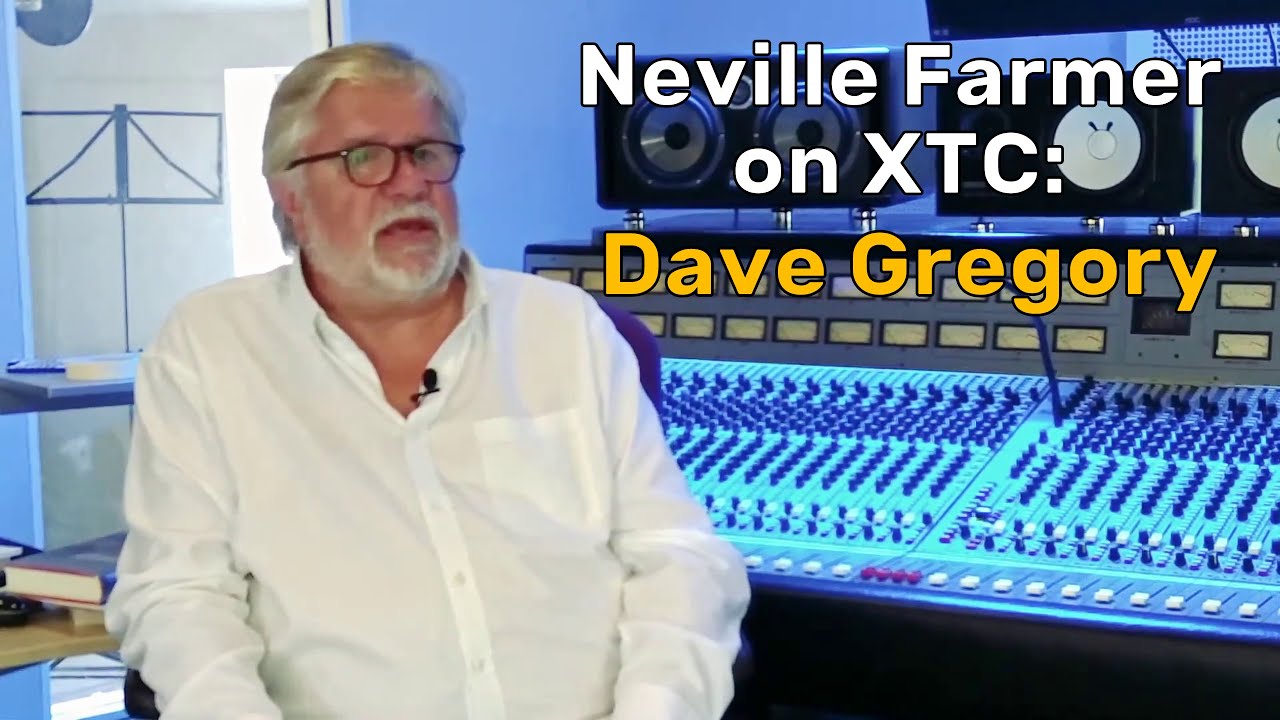 Neville Farmer on XTC guitarist Dave Gregory