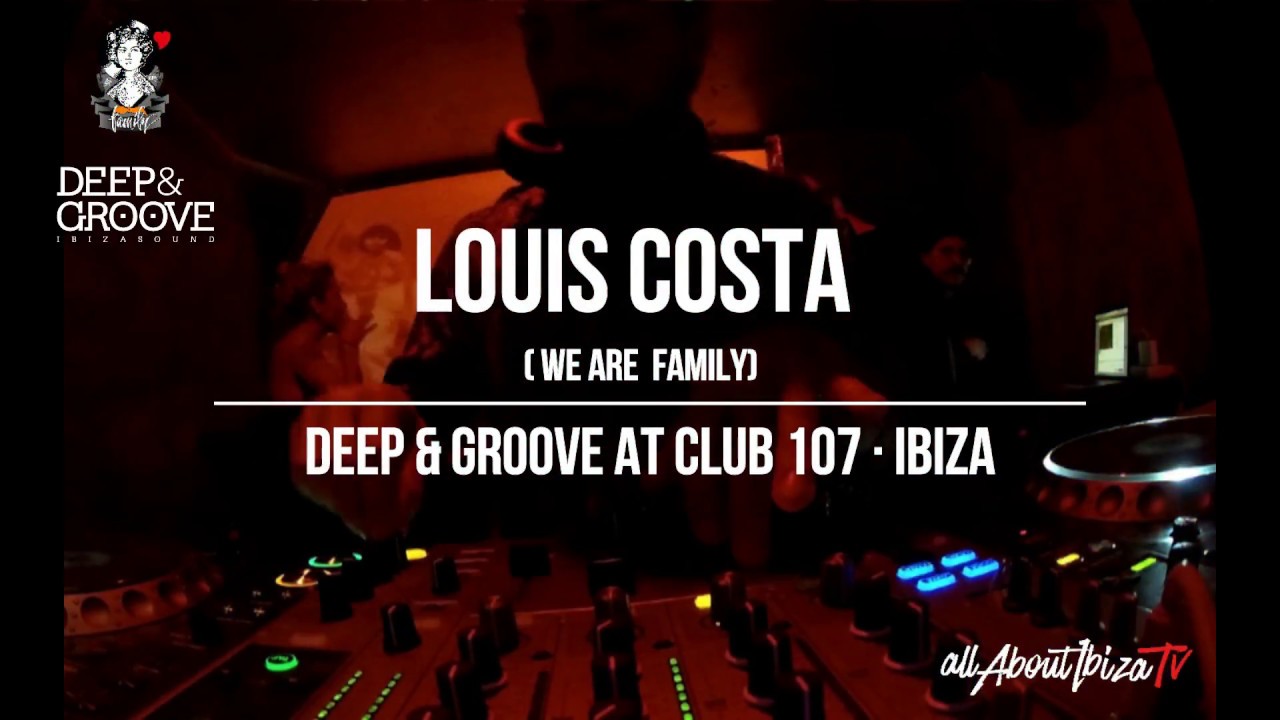 LOUIS COSTA &middot; Deep & Groove at Club 107 IBIZA &copy; AllaboutibizaTV