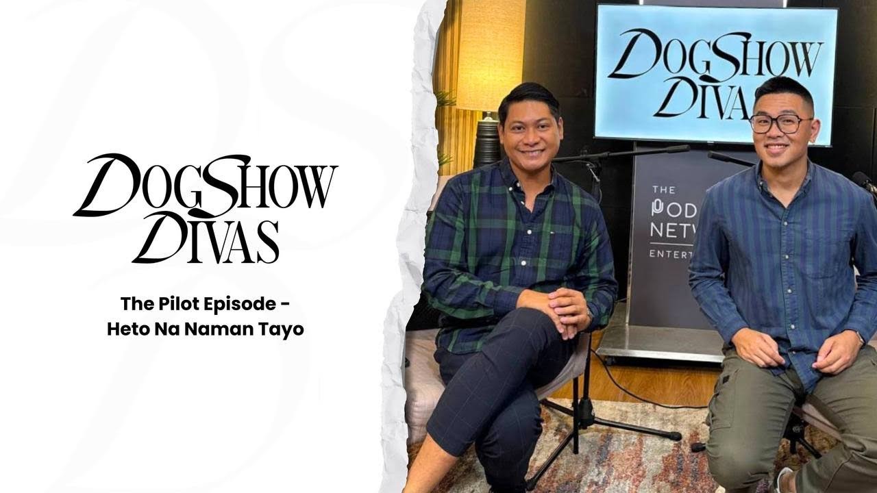 The Pilot Episode - Heto Na Naman Tayo - Dogshow Divas with Baus Rufo & Macoy Dubs