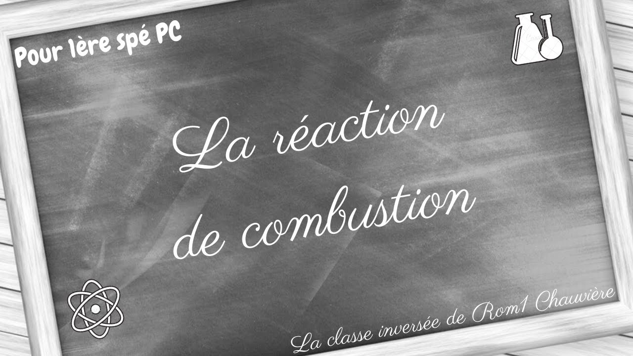 La réaction de combustion