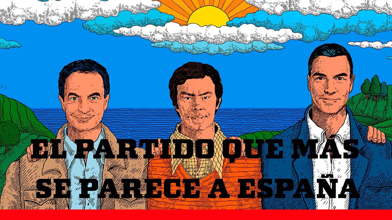 PSOE / El partido que más se parece a España