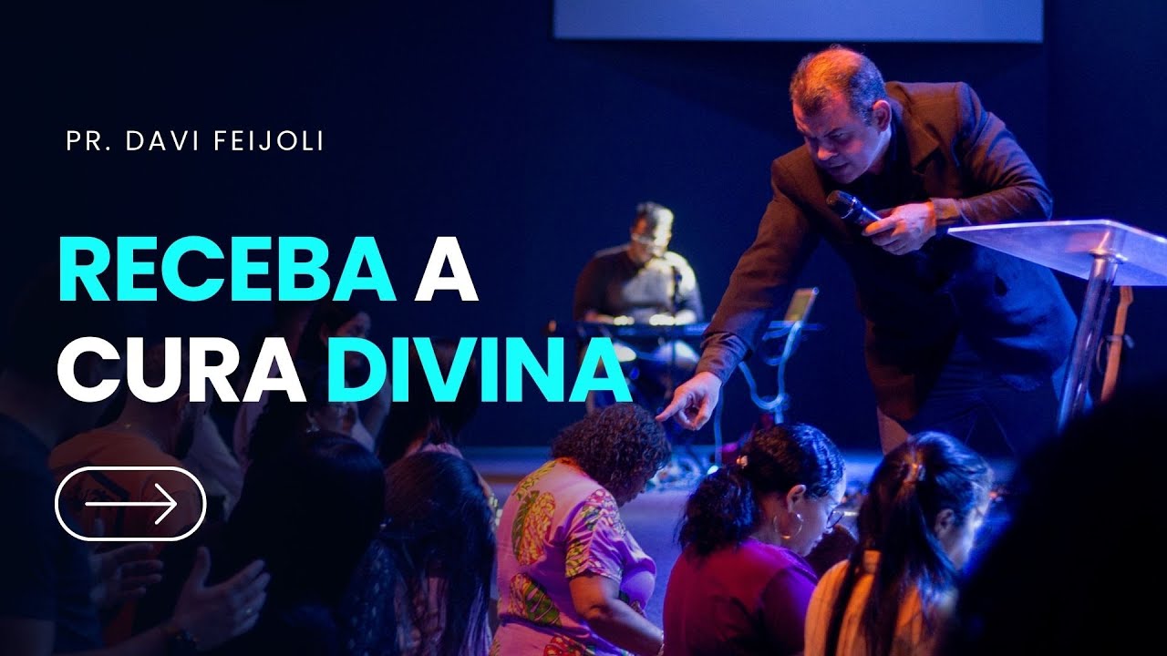 RECEBA A CURA DIVINA - PR. DAVI FEIJOLI