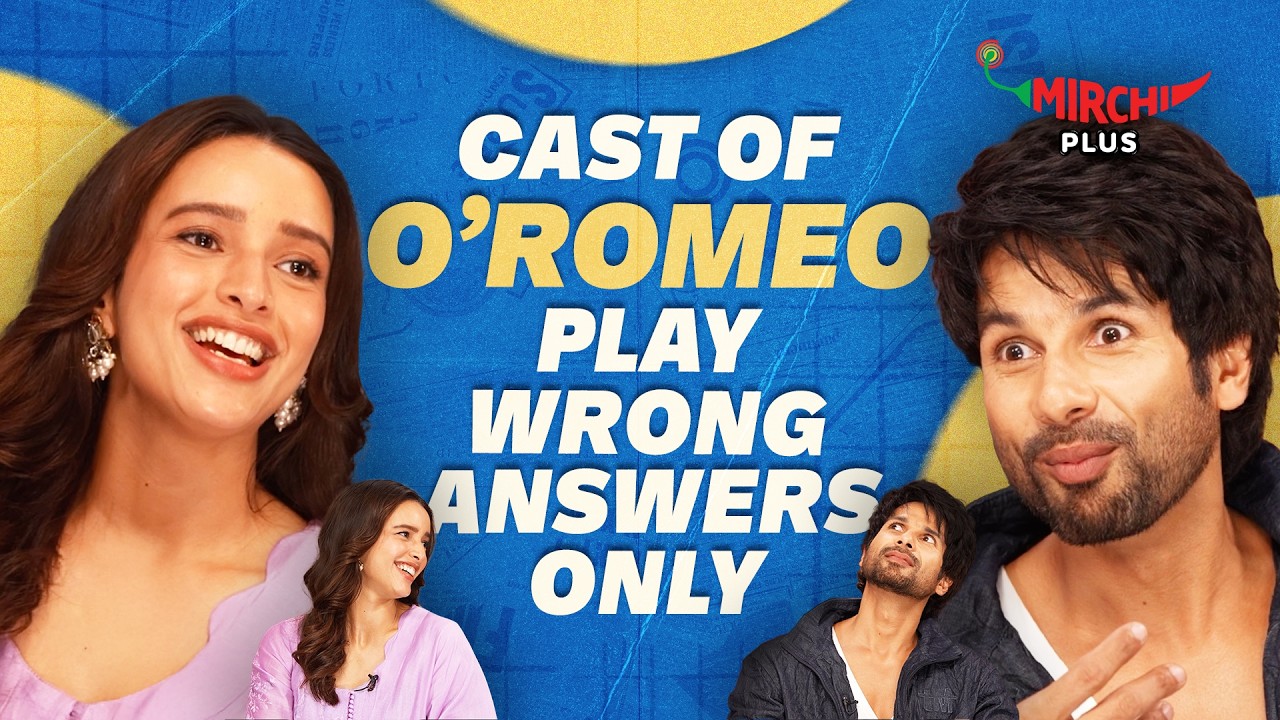 Shahid Kapoor and Tripti Dimri plays Wrong Answers Only | O'Romeo | Mirchi Plus