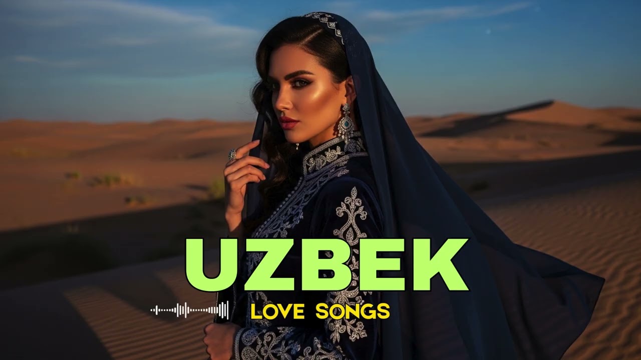 Best Uzbek Love Songs 2025 – Yurakni Eritadigan Romantik Xitlar