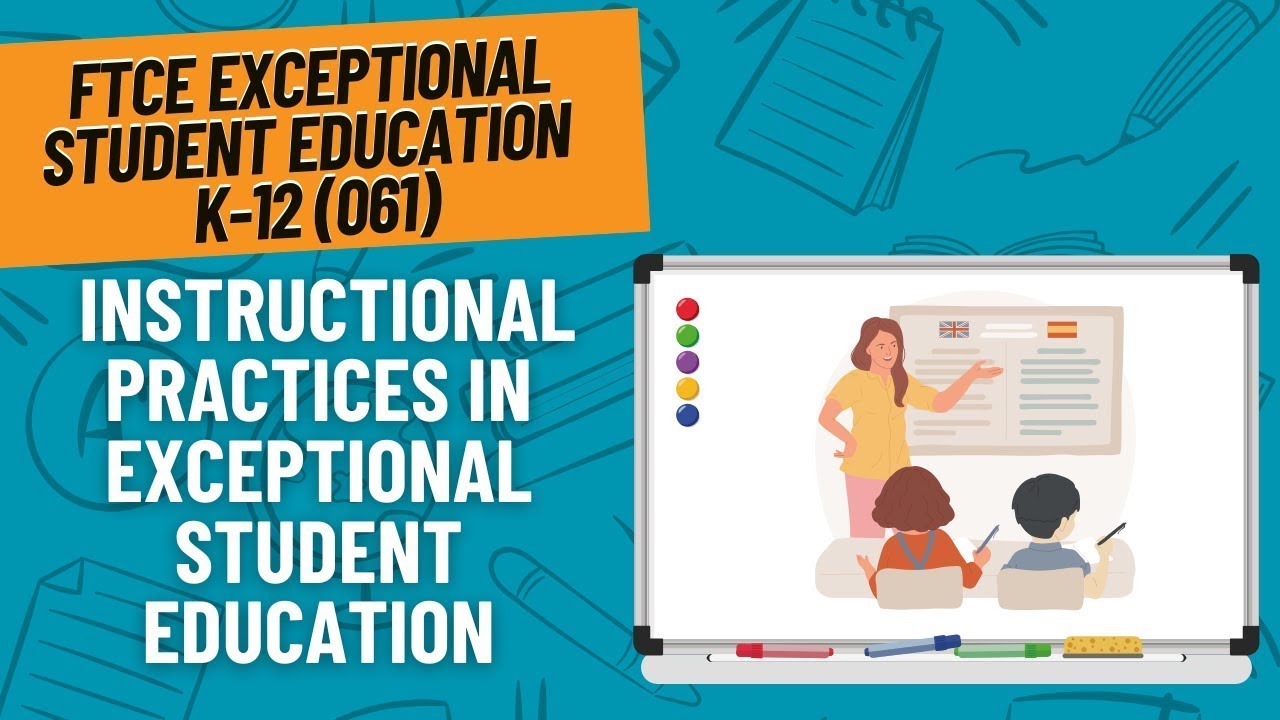 Practice Questions for Instructional Practices | FTCE Exceptional Student Education K-12 (061)