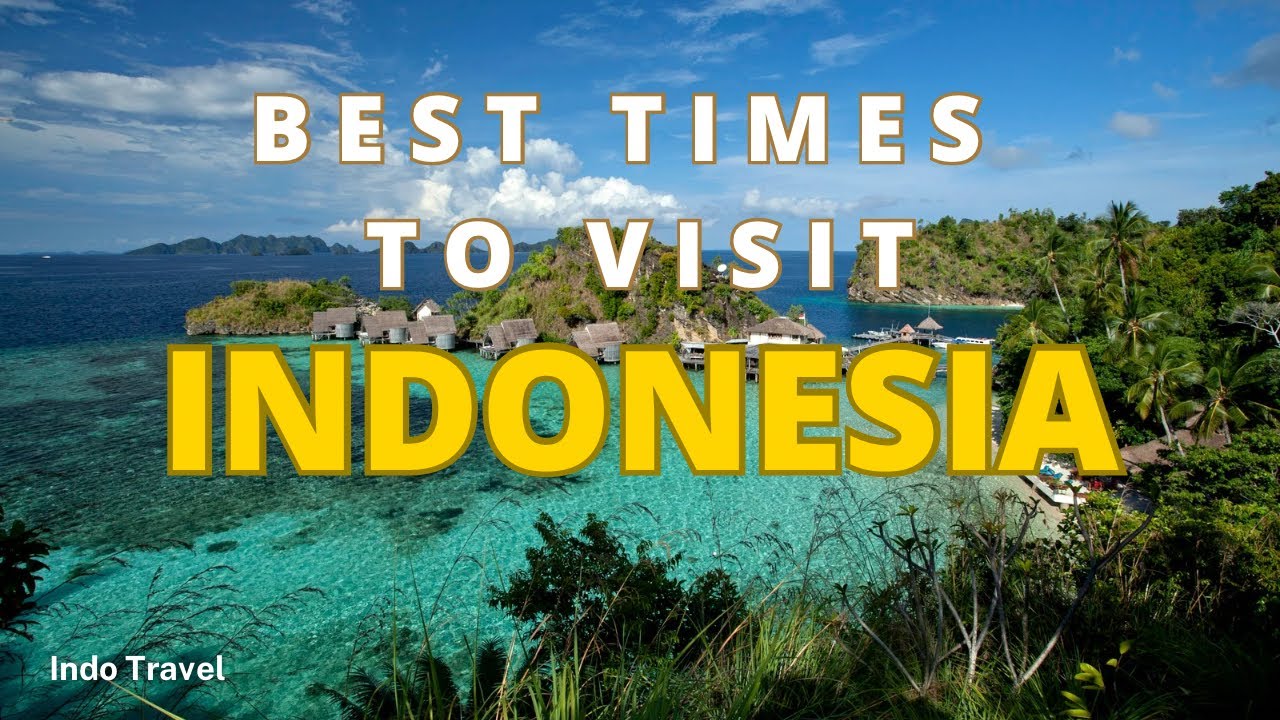 Best Time to Visit Indonesia!