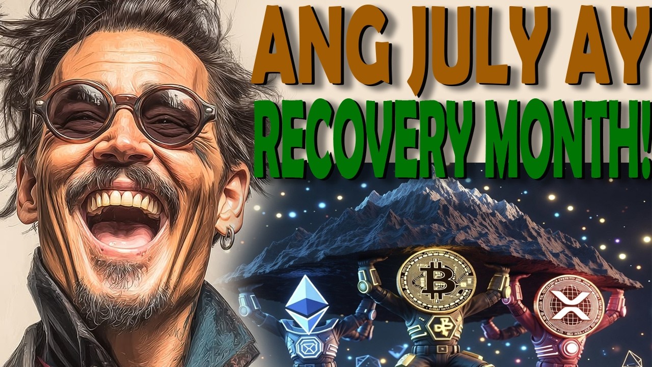 RECOVERY MONTH ANG JULY? | Crypto News | Trending News | Update