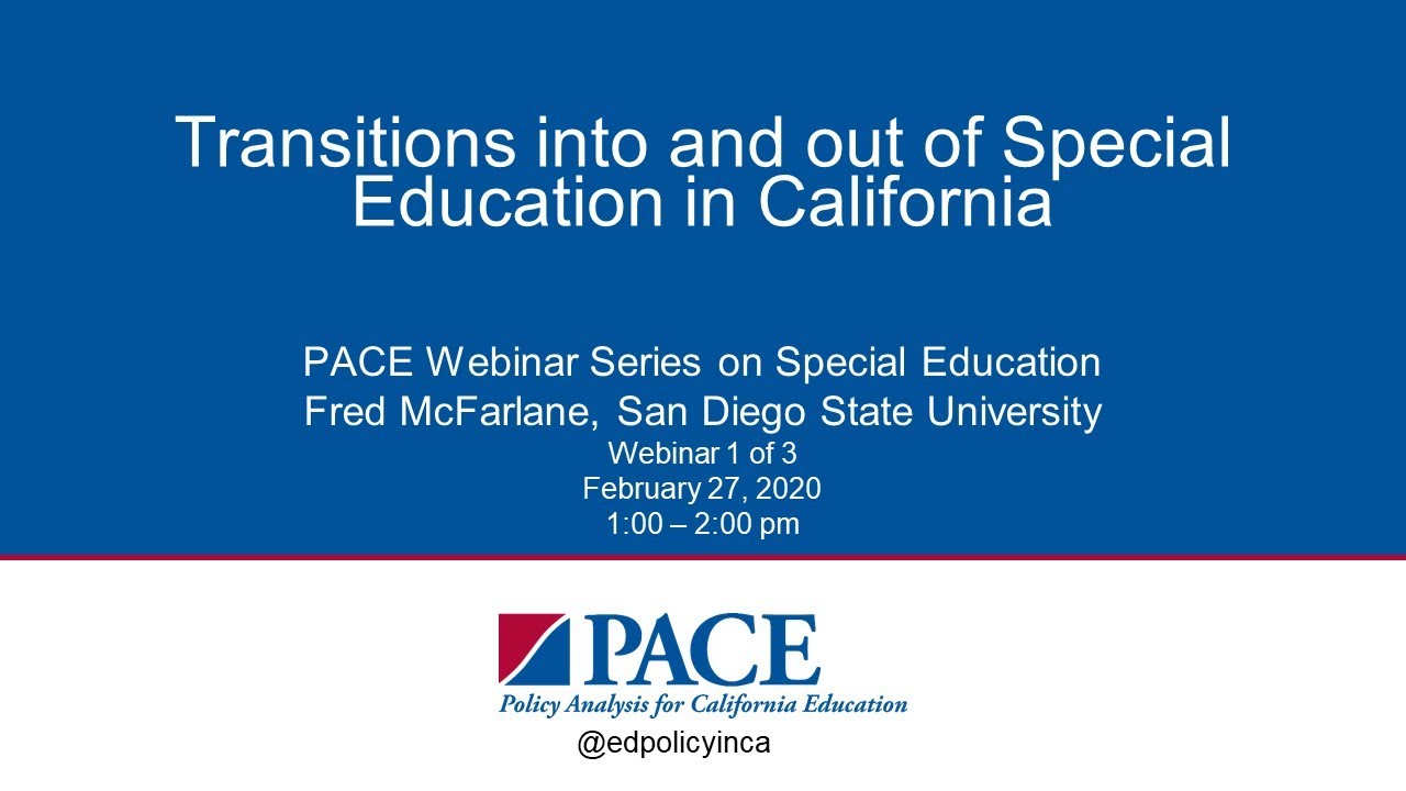 PACE | Fred McFarlane on Transitions Into and Out of Special Education in California
