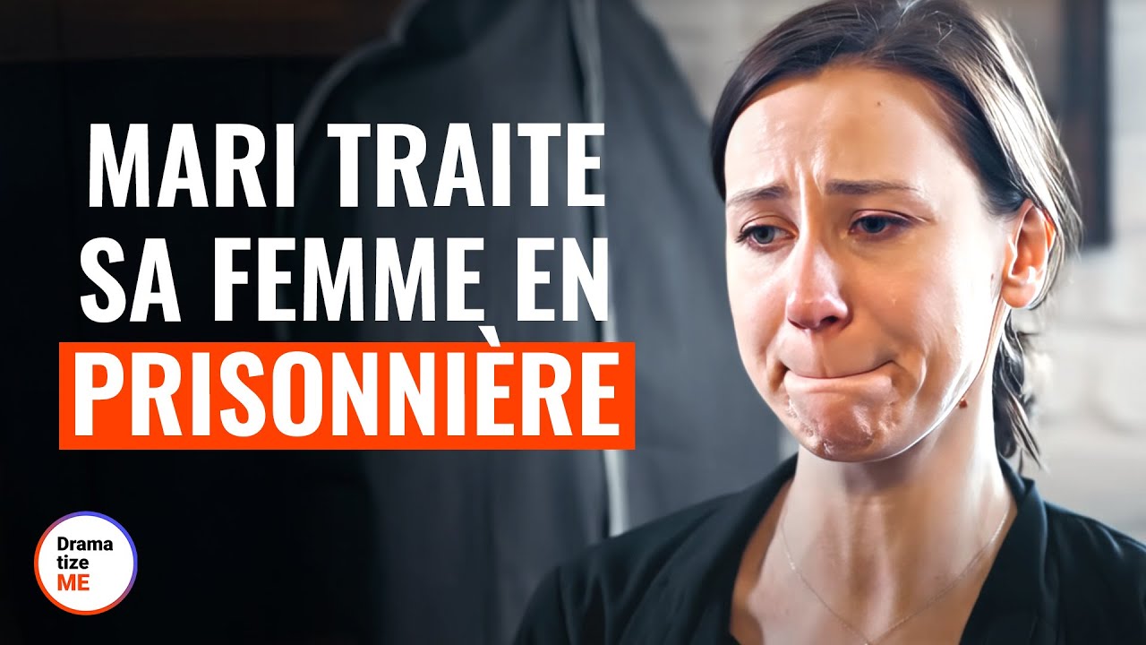 Mari traite sa femme en prisonnière | @DramatizeMeFrance