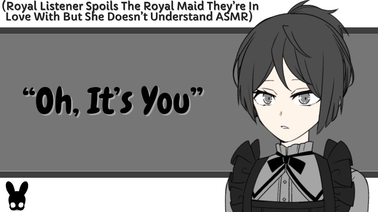 Oh, It's You (Royal Listener ASMR)