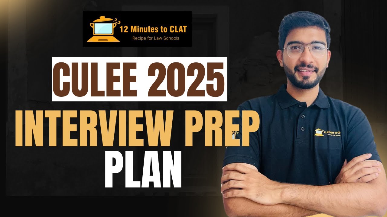 CULEE 2025: Complete INTERVIEW Guide I Q&A I Attire I Demeanor I Keshav Malpani