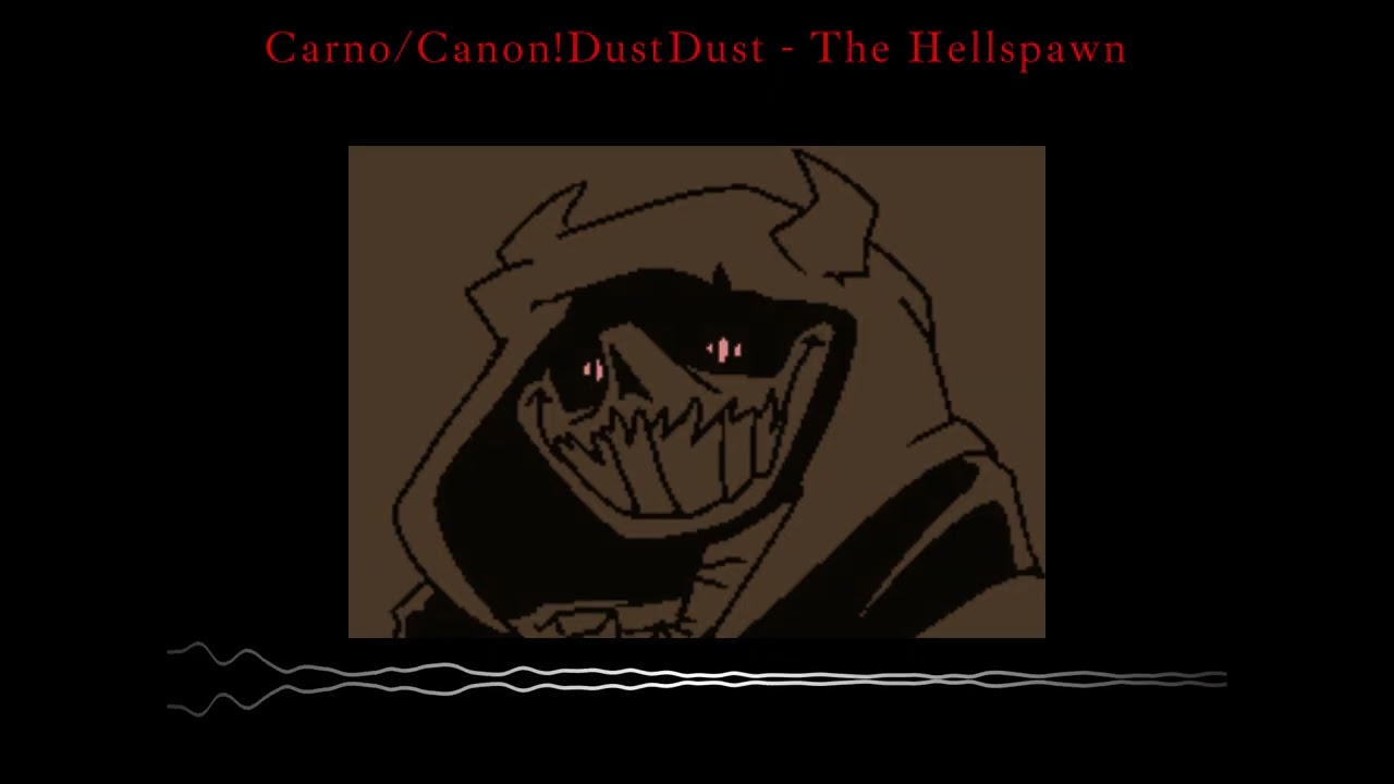 DustDust ¿UST/OST?  - The Hellspawn