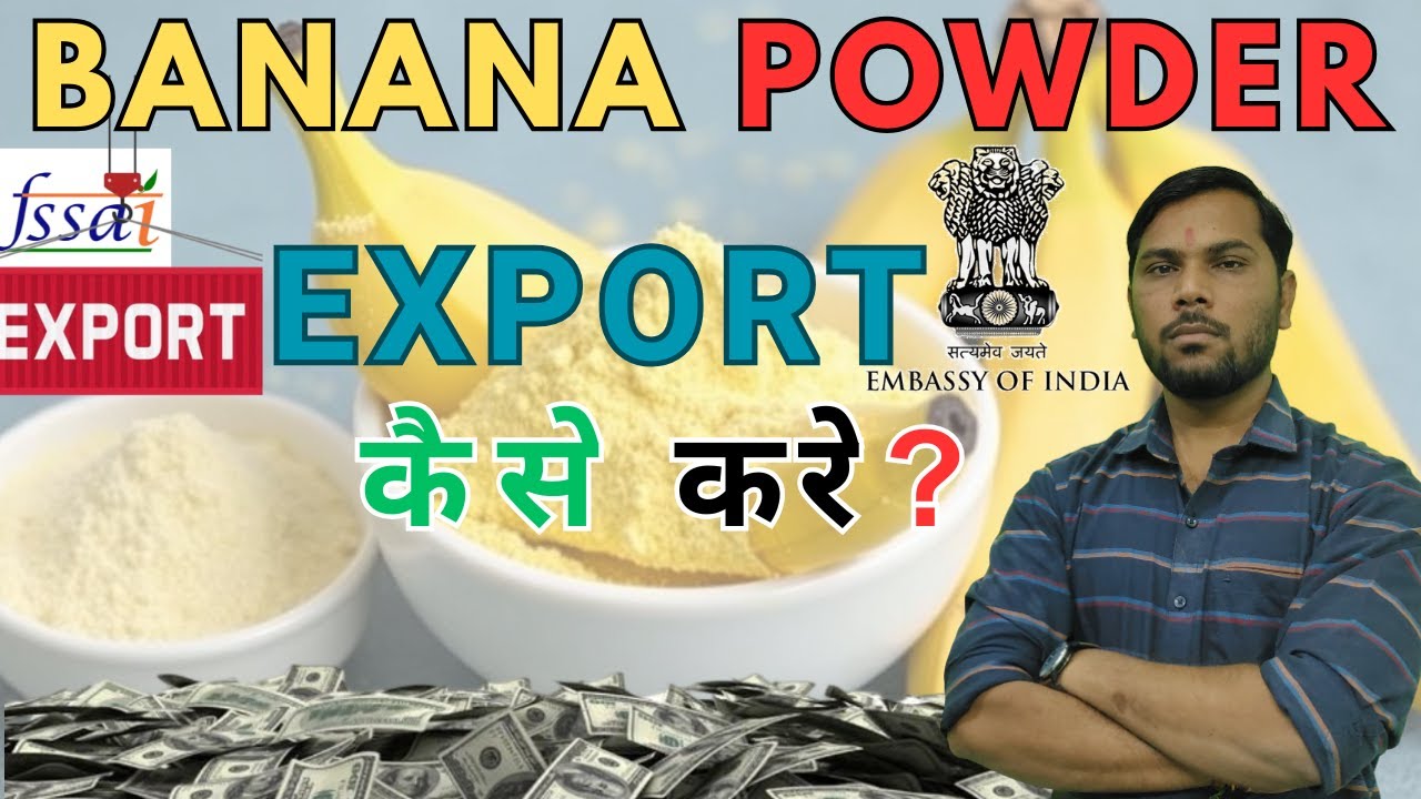 How to Export Banana Powder from India? बायर कैसे ढूंढें और Profit कितना?