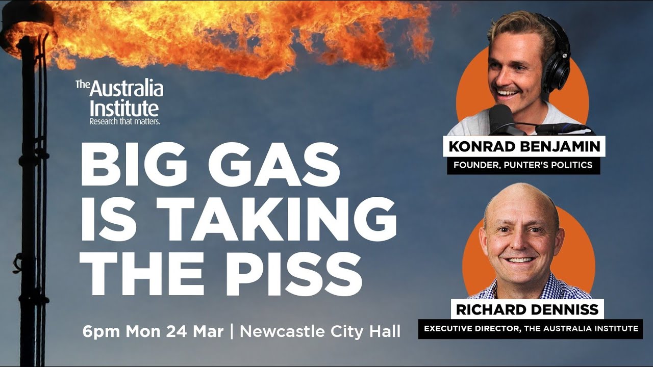 Big Gas is Taking the Piss | Richard Denniss & Punter's Politics