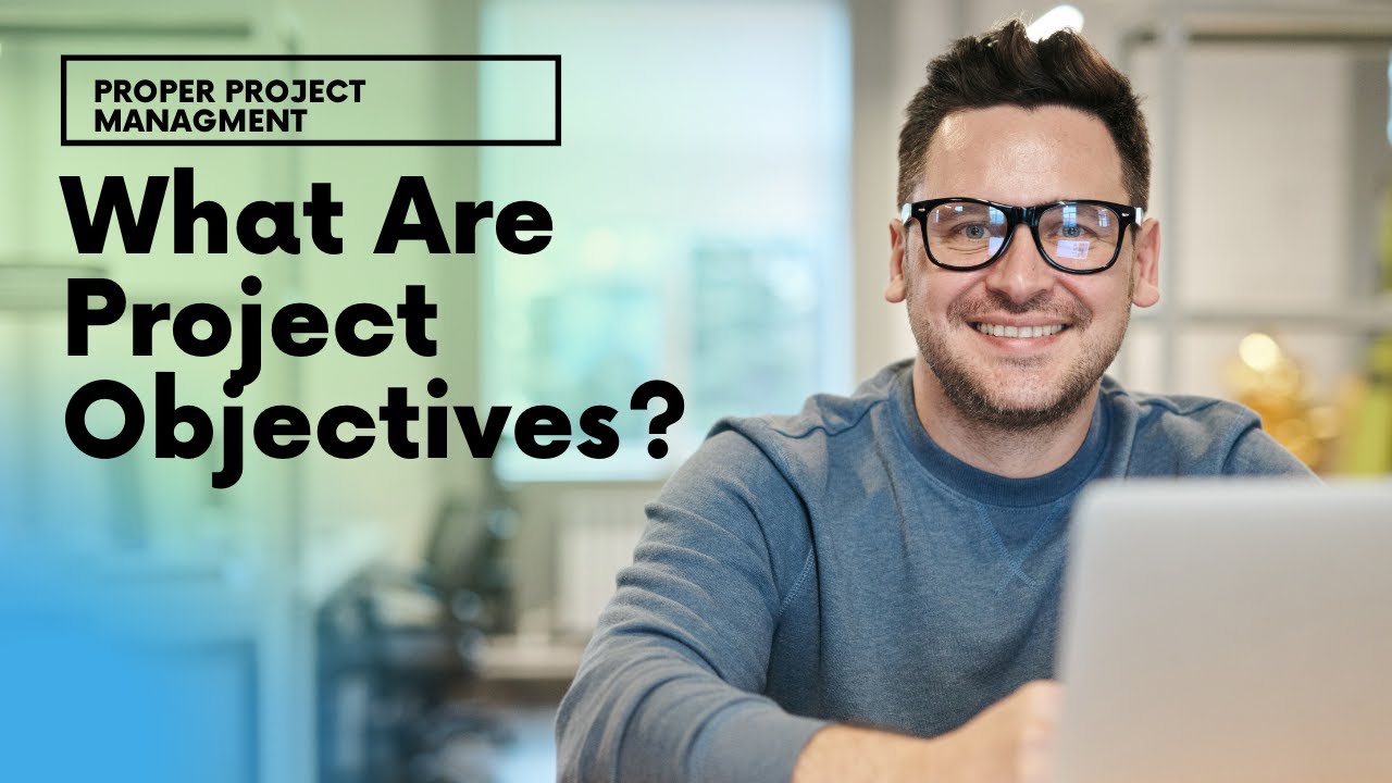 What Are Project Objectives? Here is what you need to know!