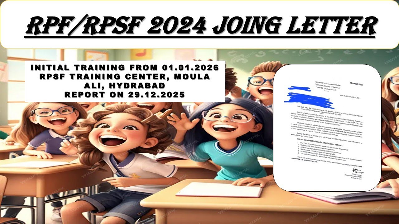 JOINING LETTER RPSF/RPF SI 01/2024 REPORT KB KYA KYA LE JANA ? 