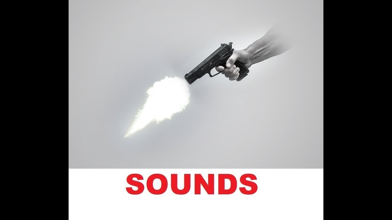 Gunshot Sound Effects All Sounds