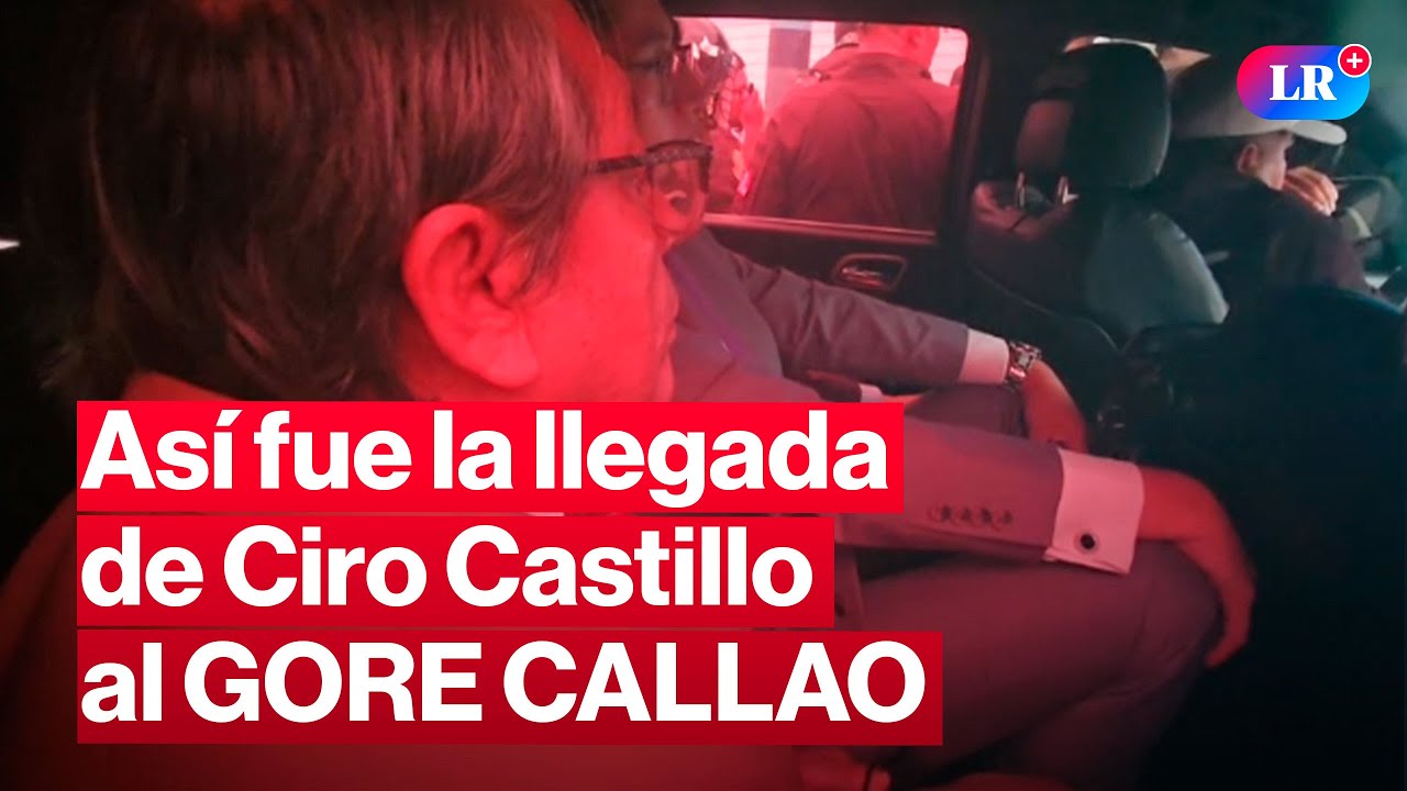 🔴 CIRO CASTILLO llega al GORE CALLAO pero es impedido de ingresar | #EnVivoLR