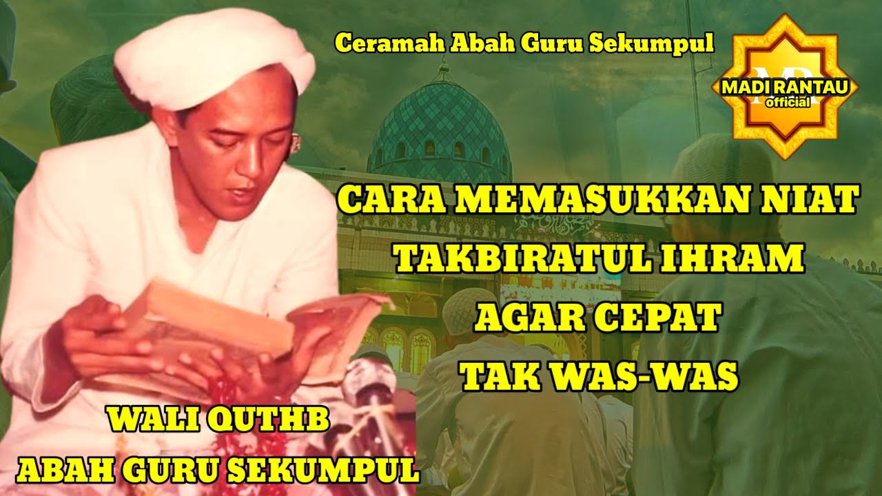 Abah Guru Sekumpul || cara memasukkan niat takbir agar cepat 
