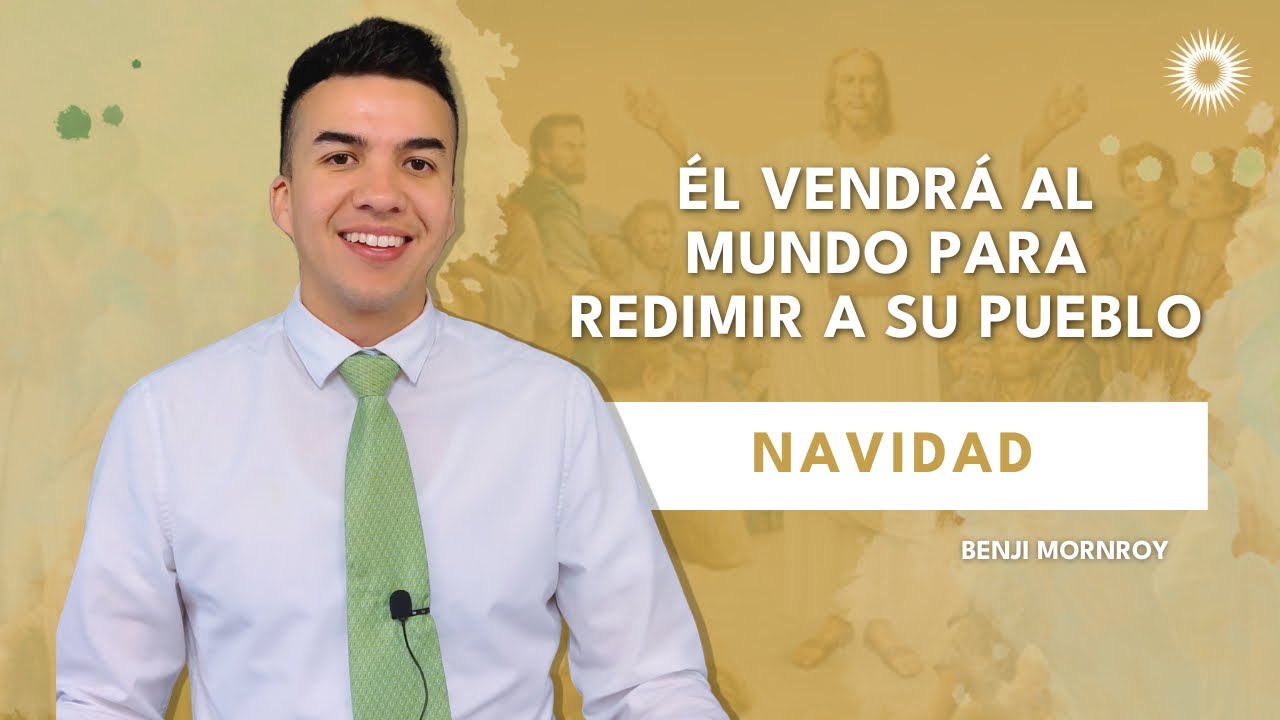 La Clase con Benji Monroy | &ldquo;&Eacute;l vendr&aacute; al mundo para redimir a su pueblo&rdquo;