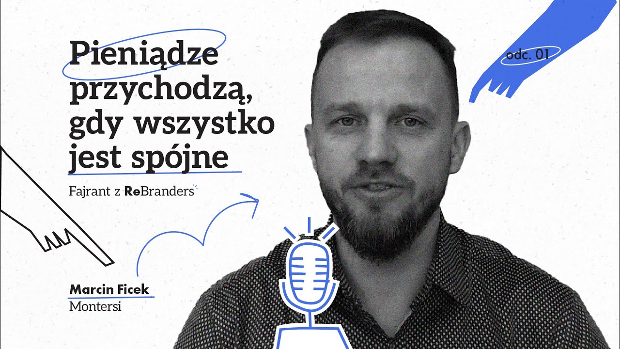 #1 Jak zadbać o sp&oacute;jność marki: Marcin Ficek (Montersi - Dom&nbsp;Instalatora)