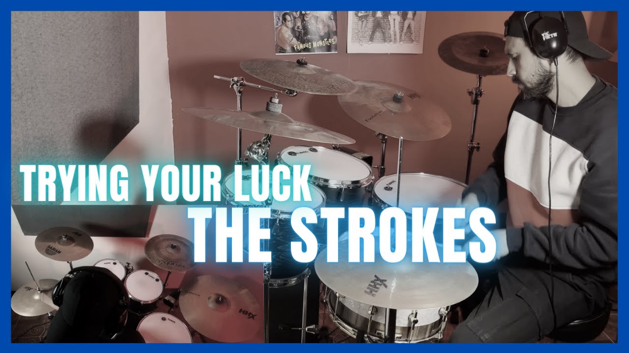 THE STROKES - Trying Your Luck - DRUM COVER (Bater&iacute;a)