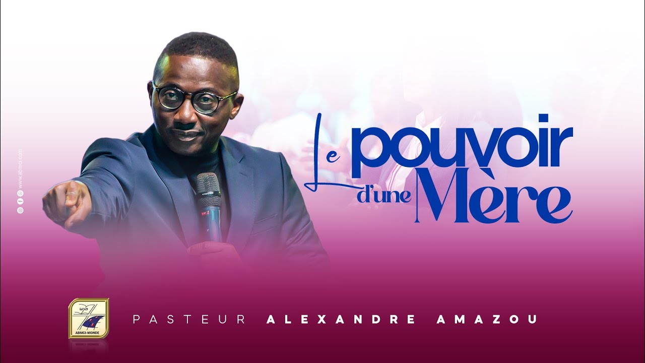 LE POUVOIR D'UNE MÈRE - Pasteur ‪@AlexandreAmazou