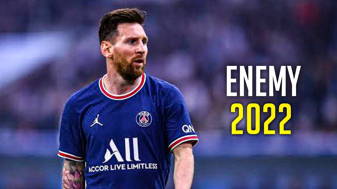 Lionel Messi • Enemy | 2022 HD - Skills And Goals