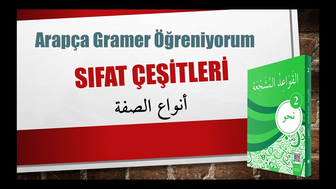 Nahv-2- Sıfat Çeşitleri - 5. Konu / أنواع الصفة