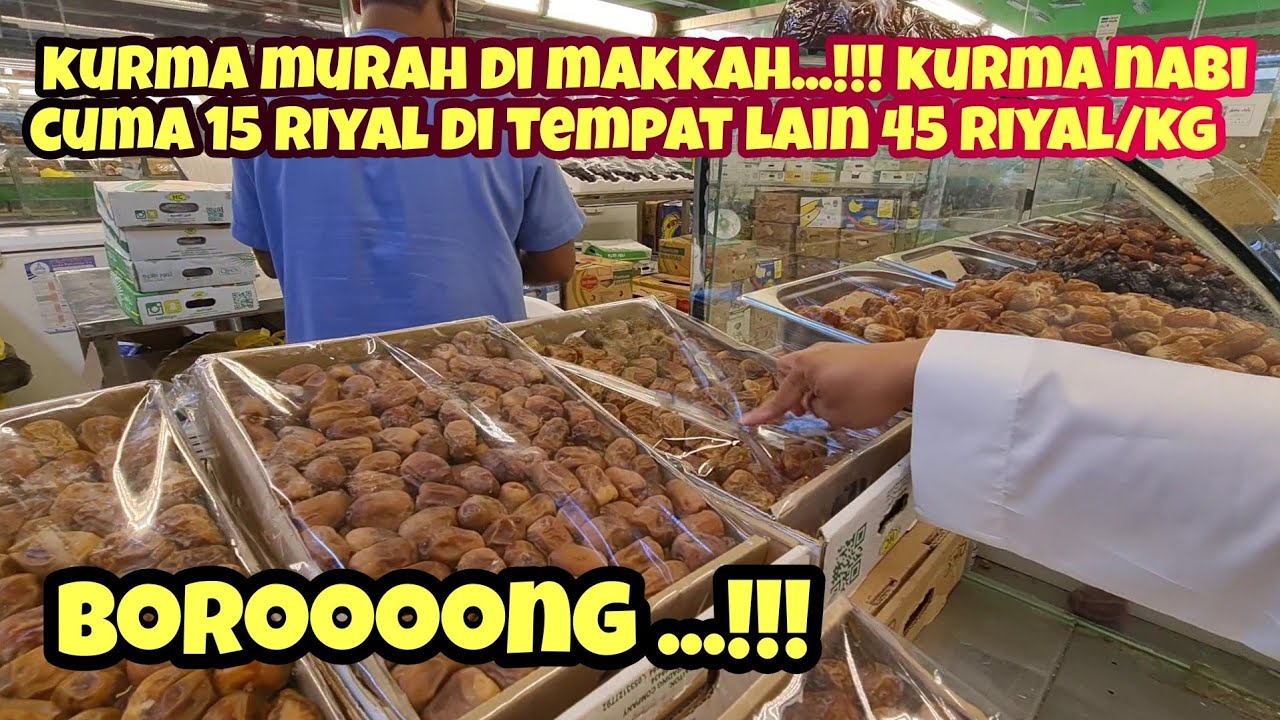 TERNYATA DI SINI TEMPAT KURMA MURAH DI MAKKAH... KURMA AJWA CUMA 15 RIYAL DI TEMPAT LAIN 45 RIYAL/Kg