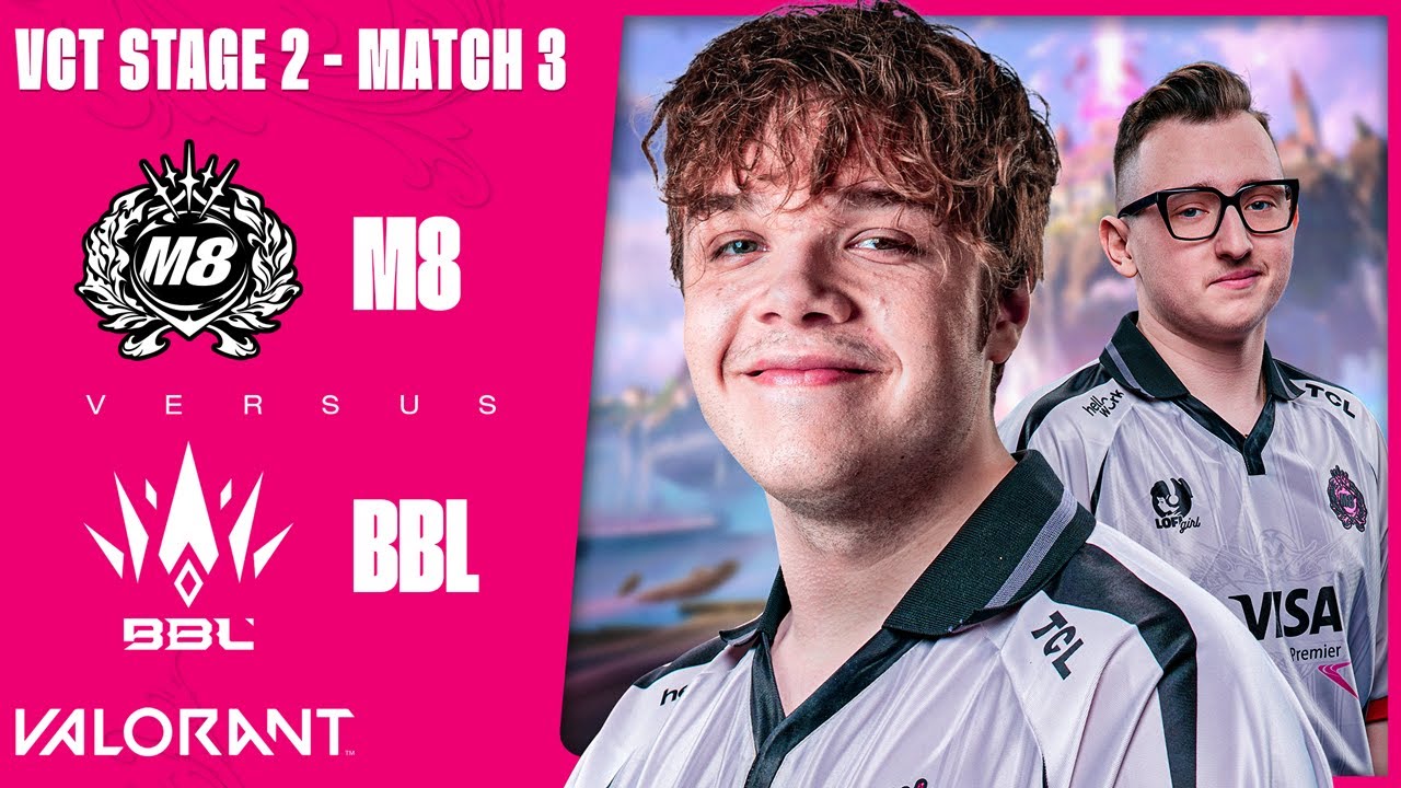 VCT STAGE 2 - MATCH 3 - VS BBL