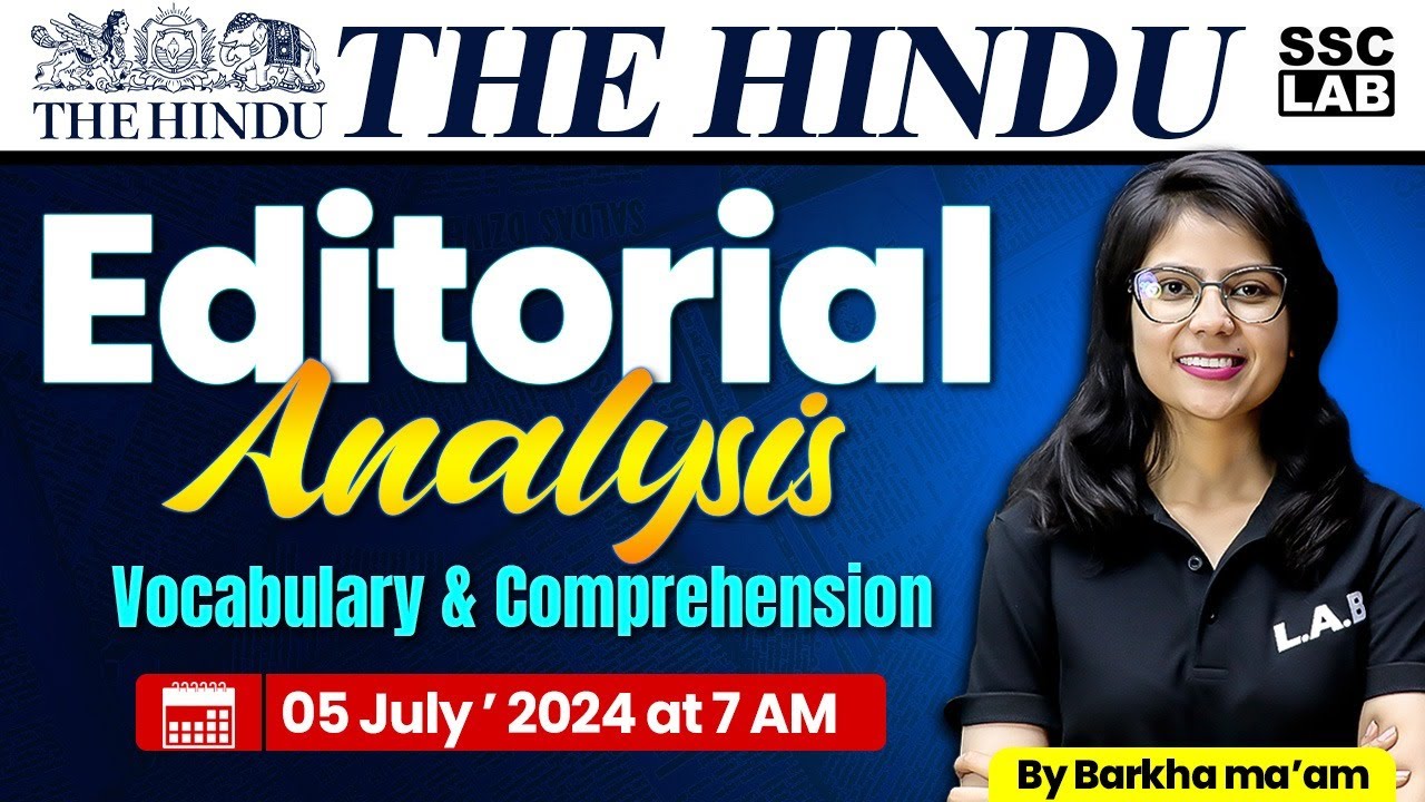 THE HINDU EDITORIAL ANALYSIS | 05 JULY 2024 | VOCAB & COMPREHENSION | THE HINDU VOCAB BY BARKHA MAM