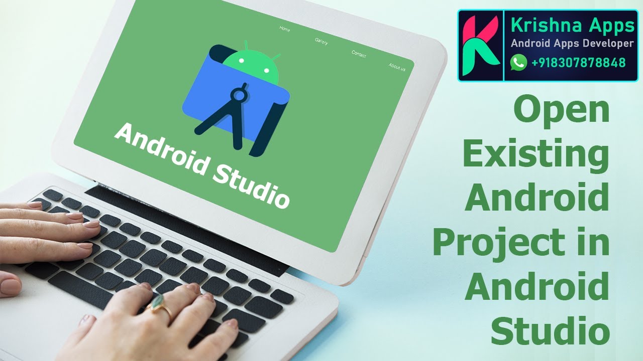 How to open an existing android project in latest android studio - krishna apps