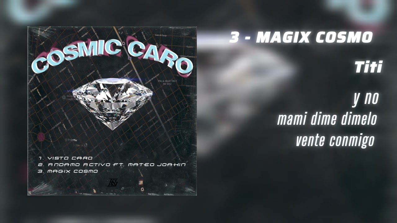 03 - TITI x FABRI ROSANO - MAGIX COSMO | COSMIC CARO