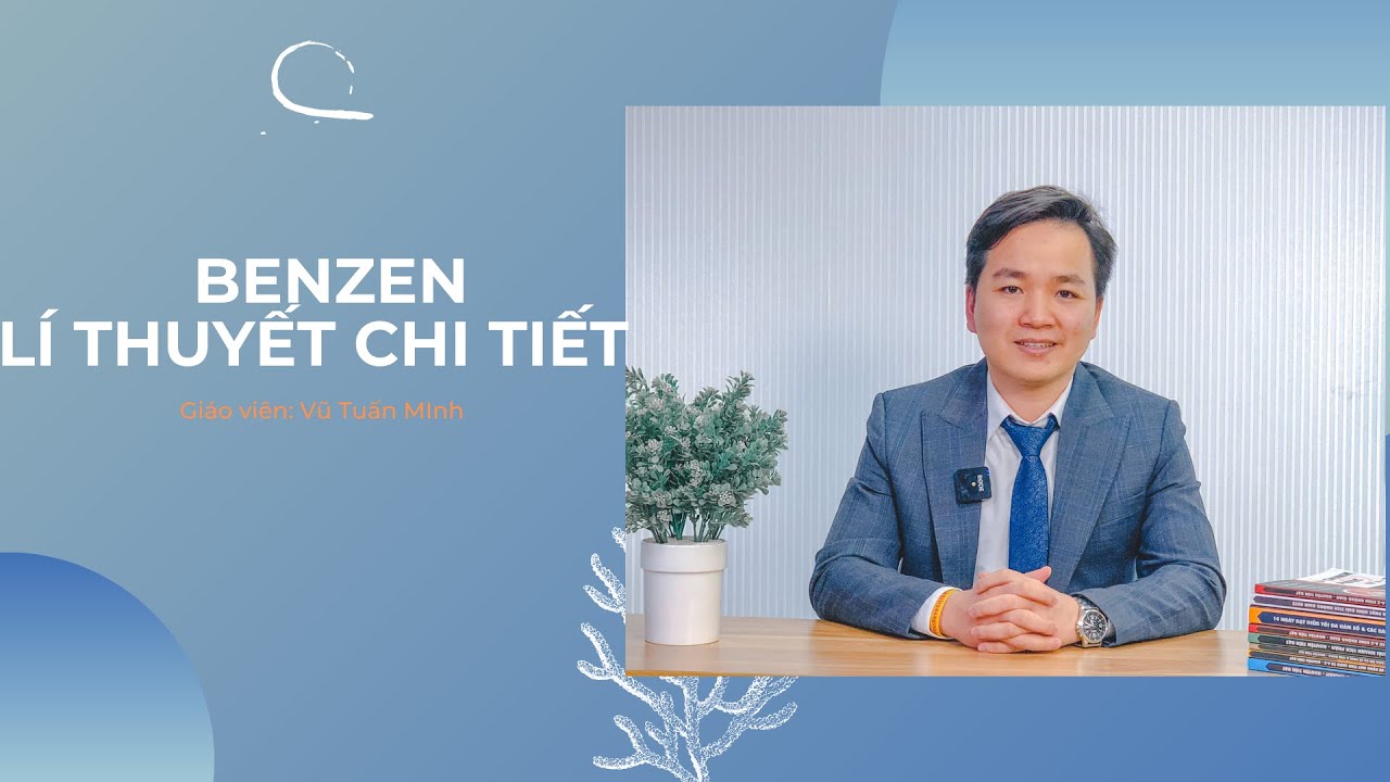 [ Hóa 11 ]: Lí thuyết Benzen chi tiết dễ hiểu nhất