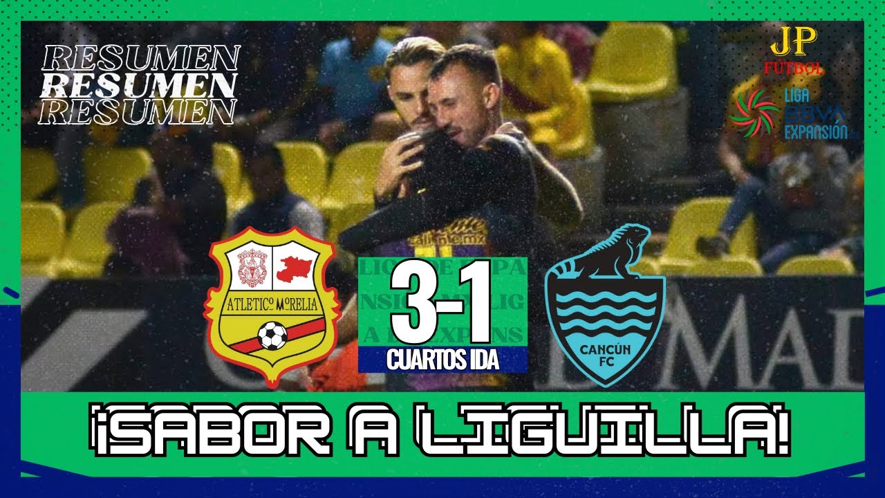Atl&eacute;tico Morelia vs Canc&uacute;n |GOLES| Cuartos Ida Liga de Expansi&oacute;n MX Apertura 2025