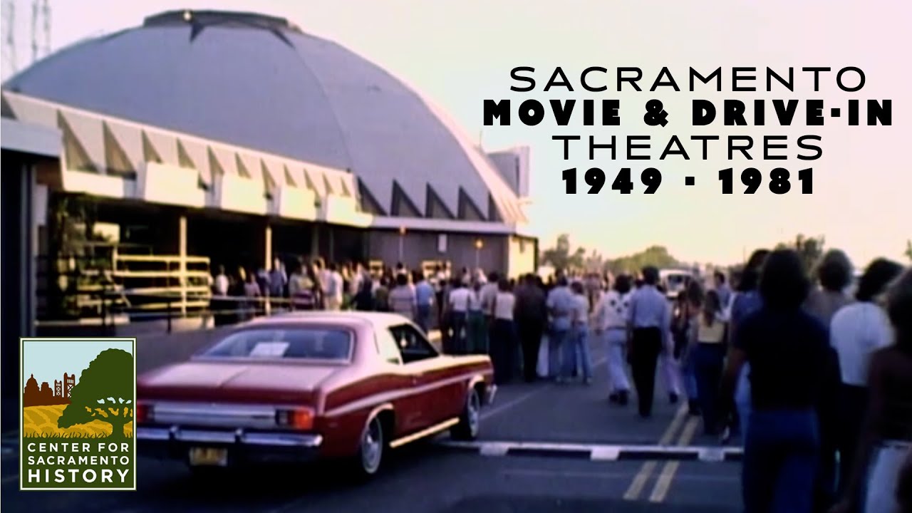 Sacramento Movie and Drive-In Theaters 1949 - 1981