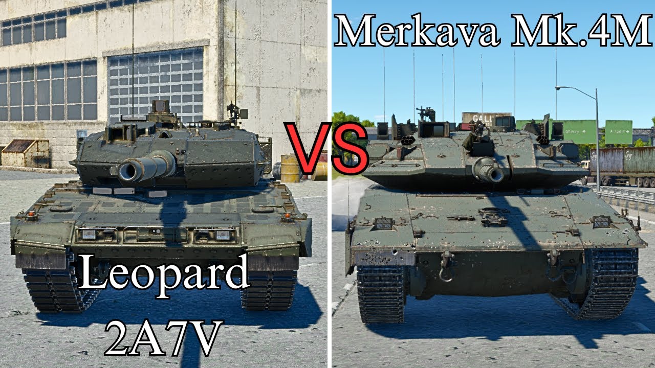 war thunder Comparison Leopard 2A7V or Merkava Mk.4M