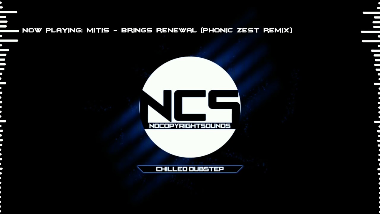 MitiS - Brings Renewal (Phonic Zest Remix) [NCS SoundCloud Promotion Remake]