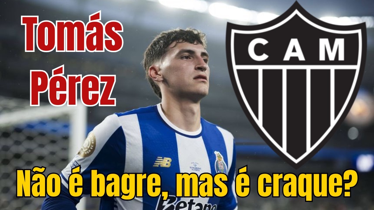 ATLÉTICO -MG PODE CONTRATAR TOMÁS PÉREZ, DO PORTO: PODE SER UMA BOA, MAS...