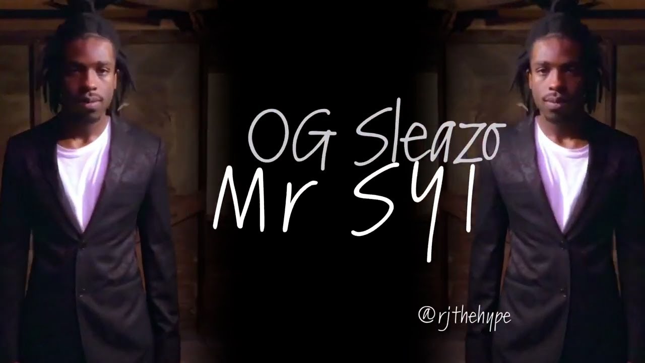 OG SLEAZO Mr  SYI  Extended Visual